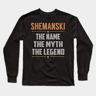 SHEMANSKI The Name The Myth The Legend Long Sleeve T-Shirt